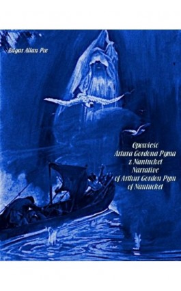 Opowieść Artura Gordona Pyma z Nantucket. Narrative of Arthur Gordon Pym of Nantucket - Edgar Allan Poe - Ebook - 978-83-7639-232-5