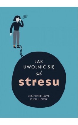 Jak uwolnic się od stresu - Jennifer Love - Ebook - 978-83-287-1692-6