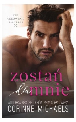 Zostań dla mnie - Corinne Michaels - Ebook - 978-83-287-1723-7
