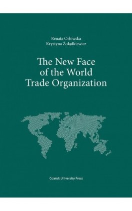 The New Face of the World Trade Organization - Renata Orłowska - Ebook - 9788382063196