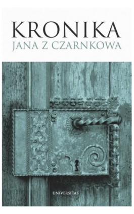 Kronika Jana z Czarnkowa - Jan Z Czarnkowa - Ebook - 978-83-242-1943-8