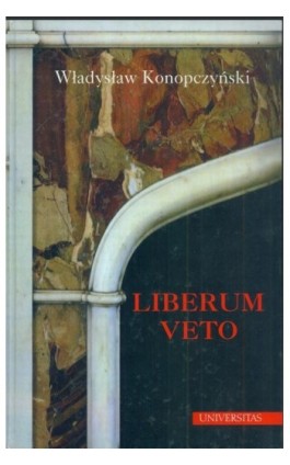 Liberum veto. Studium porównawczo-historyczne - Władysław Konopczyński - Ebook - 978-83-242-2883-6