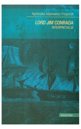 Lord Jim Conrada Interpretacje - Agnieszka Adamowicz-Pośpiech - Ebook - 978-83-242-1588-1