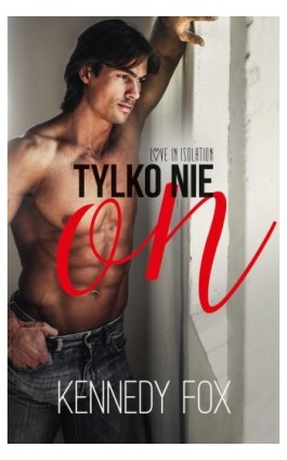 Tylko nie on - Kennedy Fox - Ebook - 978-83-287-1772-5