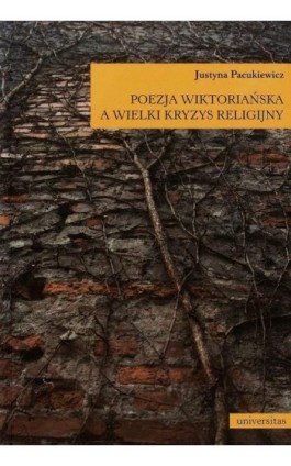 Poezja wiktoriańska a wielki kryzys religijny - Justyna Pacukiewicz - Ebook - 978-83-242-1986-5