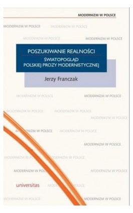 Poszukiwanie realności. Światopogląd polskiej prozy modernistycznej - Jerzy Franczak - Ebook - 978-83-242-1938-4