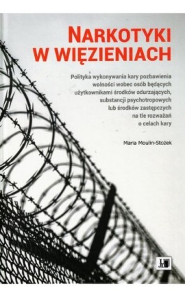 Narkotyki w więzieniach - Maria Moulin-Stożek - Ebook - 9788366536401