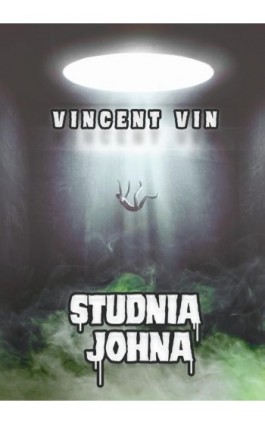 Studnia Johna - Vincent Vin - Ebook - 978-83-66616-88-2