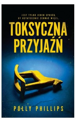 Toksyczna przyjaźń - Polly Phillips - Ebook - 978-83-287-1575-2