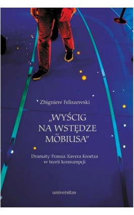 Wyścig na wstędze Mobiusa - Zbigniew Feliszewski - Ebook - 978-83-242-2512-5
