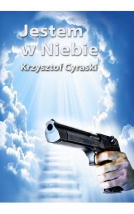 Jestem w Niebie - Krzysztof Cyraski - Ebook - 978-83-7859-241-9