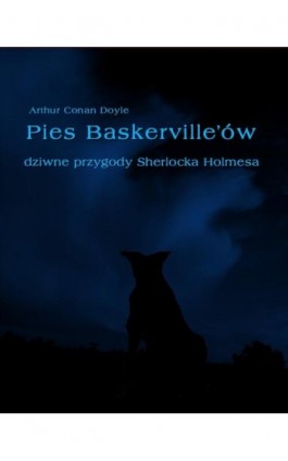 Pies Baskerville'ów - Arthur Conan Doyle - Ebook - 978-83-7950-130-4