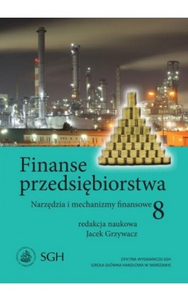 Finanse przedsiębiorstwa 8. Narzedzia i mechanizmy finansowe - Ebook - 978-83-8030-291-4