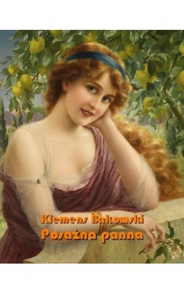 Posażna panna - Klemens Bąkowski - Ebook - 978-83-7639-291-2