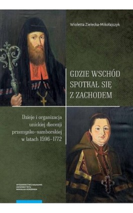 Gdzie Wschód spotkał się z Zachodem - Wioletta Zielecka-Mikołajczyk - Ebook - 978-83-231-4624-7