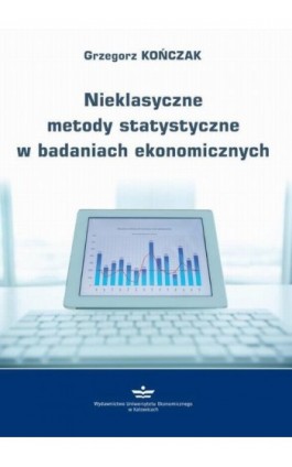 Nieklasyczne metody statystyczne w badaniach ekonomicznych - Grzegorz Kończak - Ebook - 978-83-7875-674-3