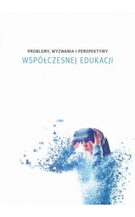 Problemy, wyzwania i perspektywy współczesnej edukacji - Ebook - 978-83-7133-938-7