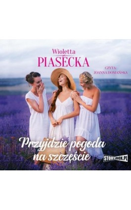 Przyjdzie pogoda na szczęście - Wioletta Piasecka - Audiobook - 978-83-8271-072-4