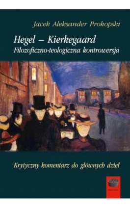 Hegel – Kierkegaard - Jacek Aleksander Prokopski - Ebook - 978-83-66941-26-7