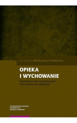 Opieka i wychowanie - Władysława Szulakiewicz - Ebook - 978-83-231-4665-0