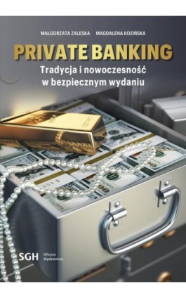 Private banking. Tradycja i nowoczesność w bezpiecznym wydaniu - Małgorzata Zaleska - Ebook - 978-83-8030-531-1