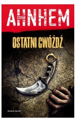 Ostatni gwóźdź - Stefan Ahnhem - Ebook - 978-83-67262-72-9