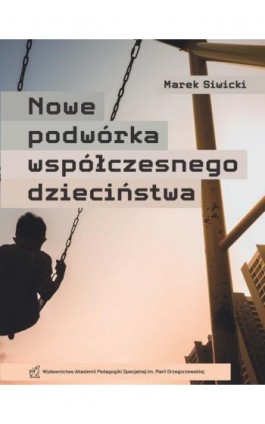 Nowe Podwórko współczesnego dzieciństwa - Marek Siwicki - Ebook - 978-83-66879-33-1