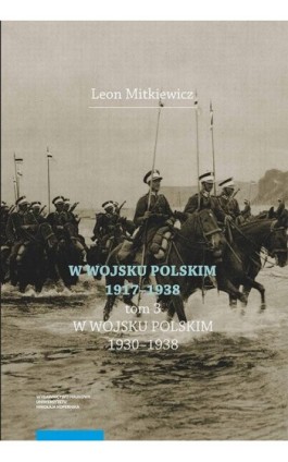 W Wojsku Polskim 1917–1938, t. 3: W Wojsku Polskim 1930–1938 - Leon Mitkiewicz - Ebook - 978-83-231-4811-1