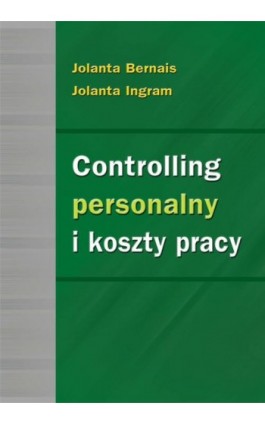 Controlling personalny i koszty pracy - Jolanta Bernais - Ebook - 83-7246-215-1