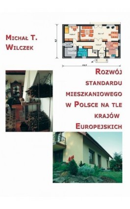 Rozwój standardu mieszkaniowego w Polsce na tle krajów europejskich - Michał Tomasz Wilczek - Ebook - 978-83-7246-598-6