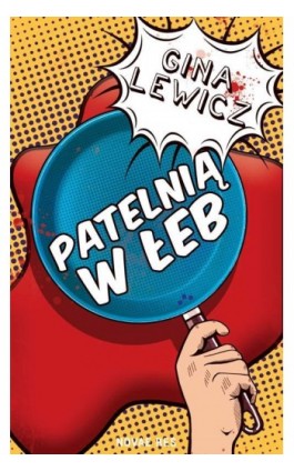 Patelnią w łeb - Gina Lewicz - Ebook - 978-83-8313-203-7