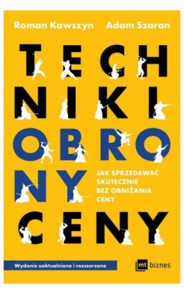 Techniki obrony ceny. Jak sprzedawać skutecznie bez obniżania ceny - Roman Kawszyn - Ebook - 978-83-8231-267-6