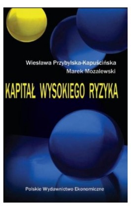 Kapitał wysokiego ryzyka - Wiesława Przybylska-Kapuścińsk - Ebook - 978-83-208-2549-7