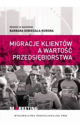 Migracje klientów a wartość przedsiębiorstwa - Ebook - 978-83-01-16871-1