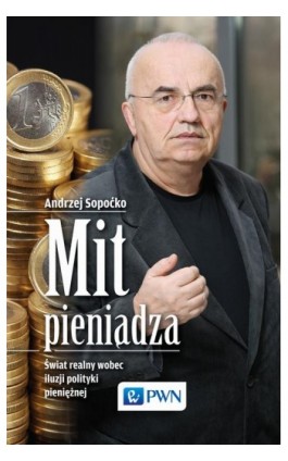 Mit pieniądza - Andrzej Sopoćko - Ebook - 978-83-01-18452-0