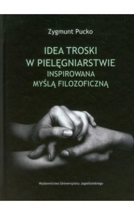 Idea troski w pielęgniarstwie inspirowana myślą filozoficzną - Zygmunt Pucko - Ebook - 978-83-233-9075-6