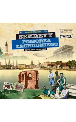 Sekrety Pomorza Zachodniego - Roman Czejarek - Audiobook - 978-83-8334-219-1