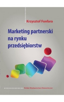 Marketing partnerski na rynku przedsiębiorstw - Krzysztof Fonfara - Ebook - 978-83-208-2553-4