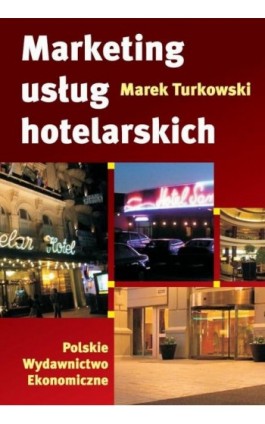 Marketing usług hotelarskich - Marek Turkowski - Ebook - 978-83-208-2556-5