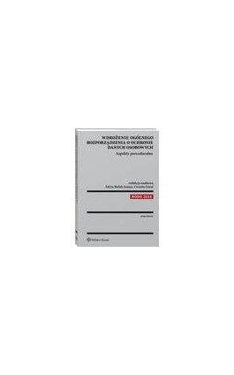 Wdrożenie ogólnego rozporządzenia o ochronie danych osobowych. Aspekty proceduralne - Edyta Bielak-Jomaa - Ebook - 978-83-8124-373-5