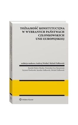 Tożsamość konstytucyjna w wybranych państwach członkowskich Unii Europejskiej - Andrzej Wróbel - Ebook - 978-83-8246-143-5