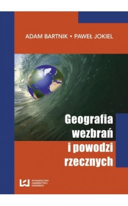 Geografia wezbrań i powodzi rzecznych - Adam Bartnik - Ebook - 978-83-7525-716-8