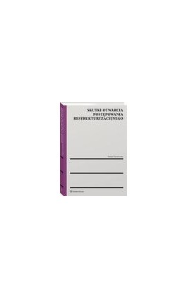 Skutki otwarcia postępowania restrukturyzacyjnego - Tomasz Szczurowski - Ebook - 978-83-8286-613-1