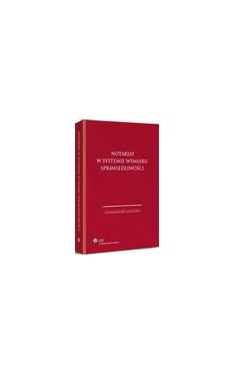 Notariat w systemie wymiaru sprawiedliwości - Aleksander Oleszko - Ebook - 978-83-264-8563-3