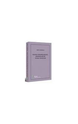Granice sprawiedliwości, sprawiedliwość ponad granicami - Marta Soniewicka - Ebook - 978-83-264-1865-5
