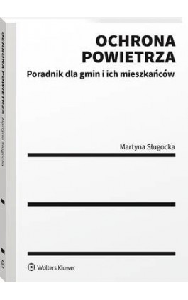 Ochrona powietrza. Poradnik dla gmin i ich mieszkańców - Martyna Sługocka - Ebook - 978-83-8223-428-2