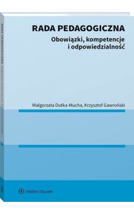 Rada pedagogiczna. Obowiązki, kompetencje i odpowiedzialność - Krzysztof Gawroński - Ebook - 978-83-8187-435-9