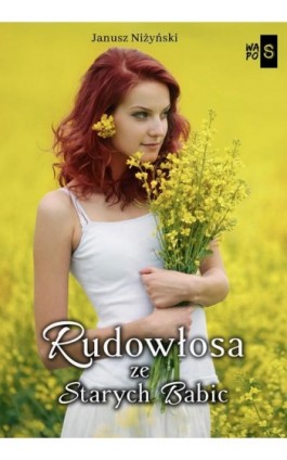 Rudowłosa ze Starych Babic - Janusz Niżyński - Ebook - 978-83-67024-33-4
