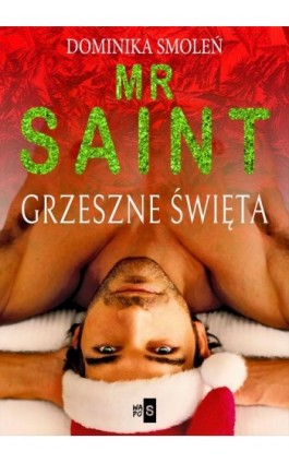 Mr Saint. Grzeszne Święta - Dominika Smoleń - Ebook - 978-83-67024-77-8