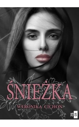 Śnieżka. Tom 1 - Weronika Cichoń - Ebook - 978-83-67024-68-6